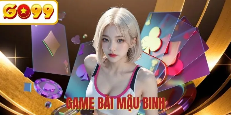 Chơi Mậu Binh so chi dễ thắng