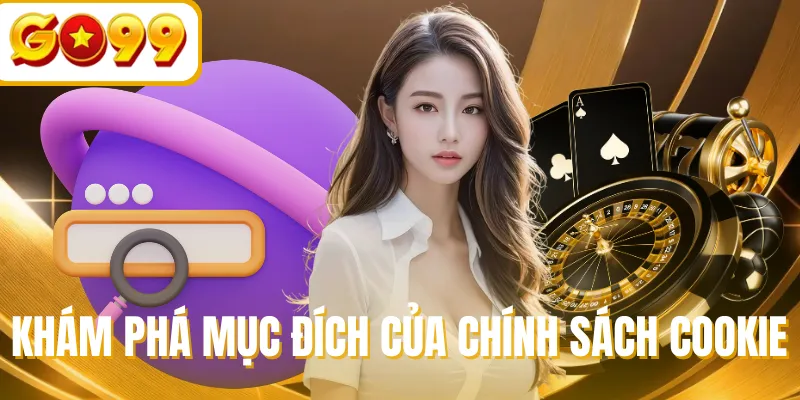 Khám phá mục đích của chính sách cookie