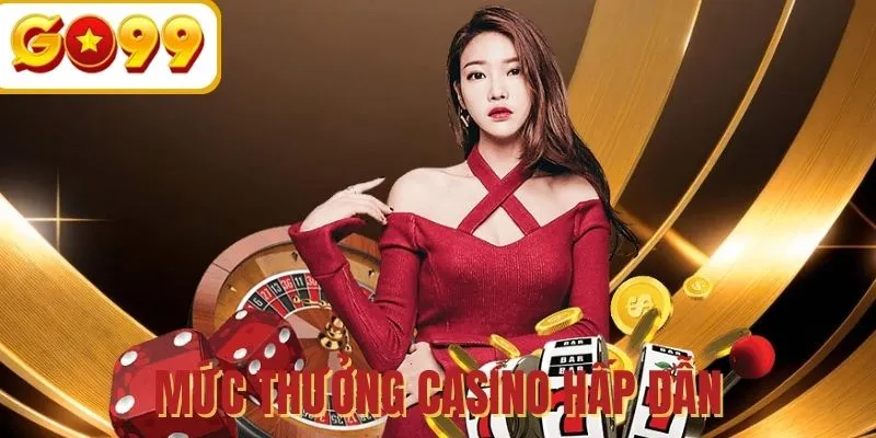 Mức thưởng hấp dẫn